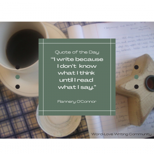 Coffee cup and notebook are underneath the quote from Flannery O'Connor "I write because I don't know what I think until I read what I say."