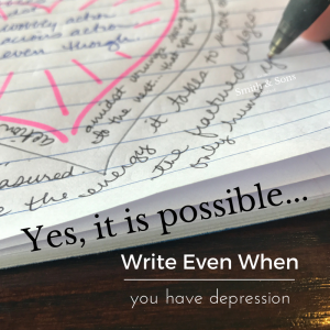 It is possible to write: even when you have depression