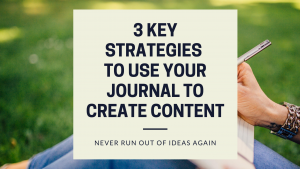 As a blogger with a social media account, there is a constant demand to creator more content, create more content, create more content.  I have a secret for you: some of your best content ideas may be found in your journal or everyday notebook you write in "just to braindump or blow off steam" before you get down to your "real writing."